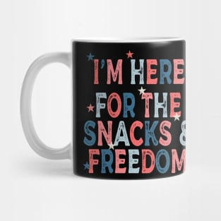I'm Here For The Snacks and Freedom Mug